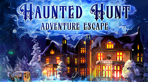 Télécharger Adventure escape: Haunted hunt pour Android 4.0.3 gratuit.