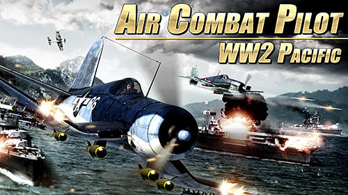 Télécharger Air combat pilot: WW2 Pacific pour Android gratuit.
