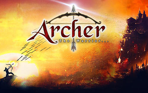 Télécharger Archer: The warrior pour Android gratuit.
