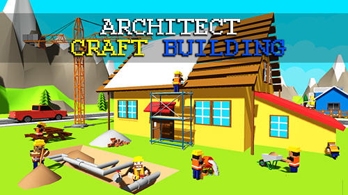 Télécharger Architect craft building: Explore construction sim pour Android gratuit.