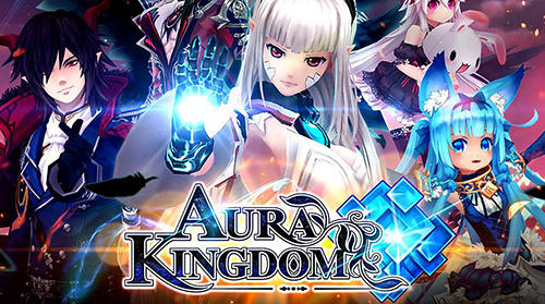 Télécharger Aura kingdom pour Android gratuit.
