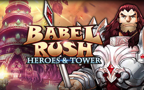 Télécharger Babel rush: Heroes and tower pour Android gratuit.