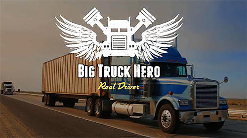 Télécharger Big truck hero 2: Real driver pour Android gratuit.