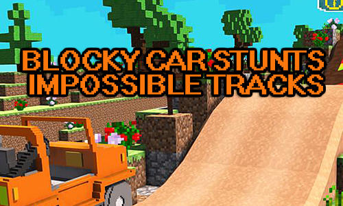 Télécharger Blocky car stunts: Impossible tracks pour Android gratuit.