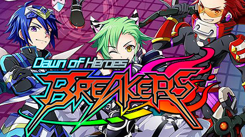 Télécharger Breakers: Dawn of heroes pour Android gratuit.