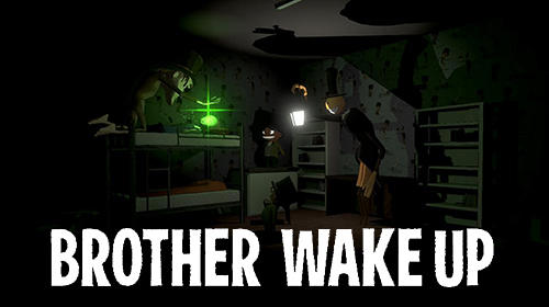 Télécharger Brother, wake up pour Android 4.3 gratuit.