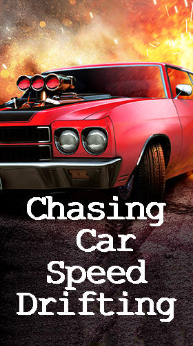 Télécharger Chasing car speed drifting pour Android 2.3 gratuit.