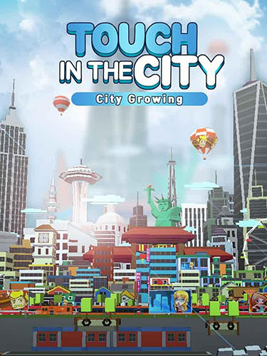 Télécharger City growing: Touch in the city pour Android gratuit.