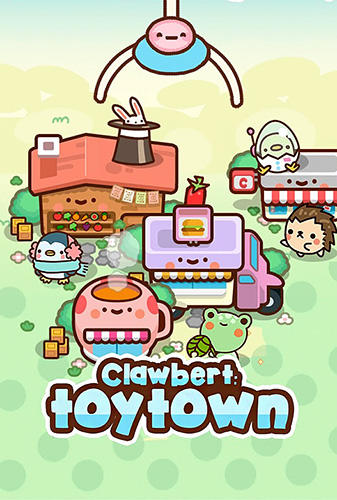 Télécharger Clawbert: Toy town pour Android 4.1 gratuit.