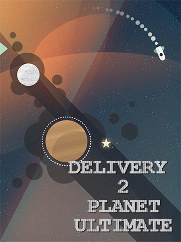 Télécharger Delivery 2 planet: Ultimate pour Android 4.1 gratuit.