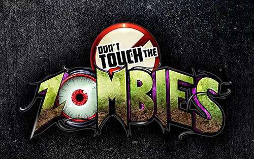 Télécharger Don't touch the zombies pour Android gratuit.
