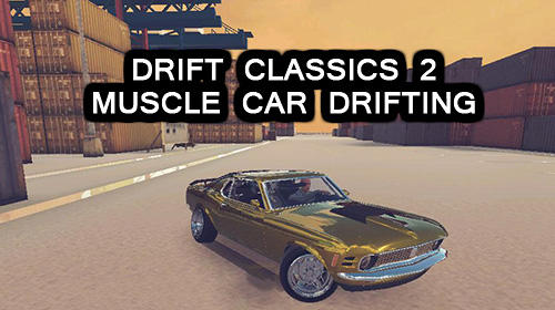 Télécharger Drift classics 2: Muscle car drifting pour Android gratuit.
