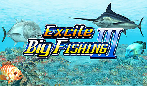 Télécharger Excite big fishing 3 pour Android gratuit.