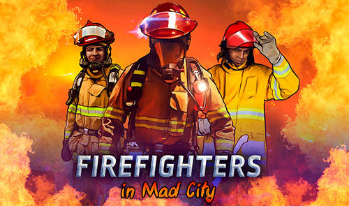 Télécharger Firefighters in Mad City pour Android gratuit.