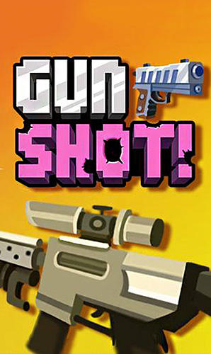 Télécharger Gun shot! pour Android 2.1 gratuit.