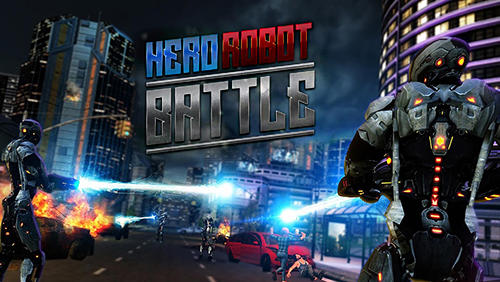 Télécharger Hero robot battle pour Android gratuit.