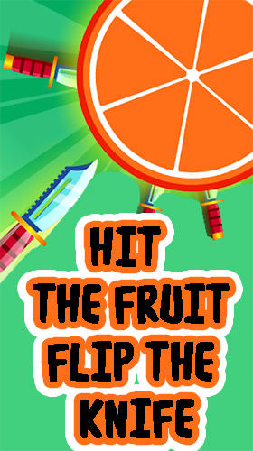 Télécharger Hit the fruit: Flip the knife pour Android gratuit.