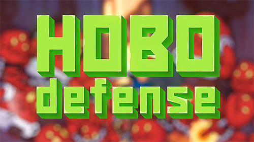 Télécharger Hobo defense pour Android gratuit.