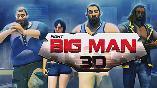 Télécharger Hunk big man 3D: Fighting game pour Android gratuit.