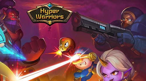 Télécharger Hyper warriors: Mutant heroes pour Android gratuit.