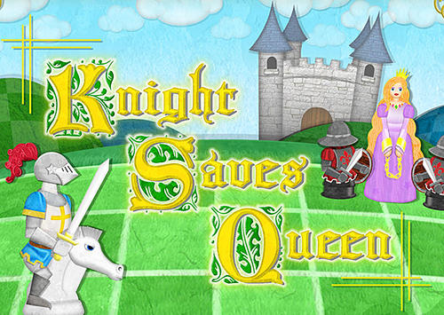 Télécharger Knight saves queen pour Android gratuit.