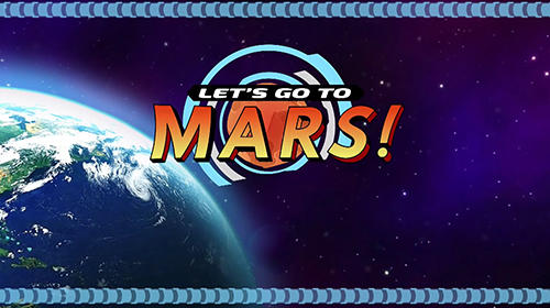 Télécharger Let's go to Mars! pour Android gratuit.
