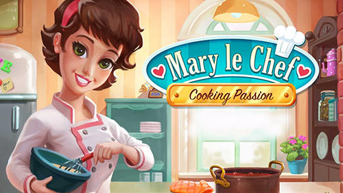 Télécharger Mary le chef: Cooking passion pour Android gratuit.