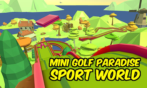 Télécharger Mini golf paradise sport world pour Android gratuit.