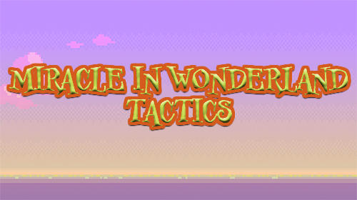 Télécharger Miracle In Wonderland: Tactics pour Android gratuit.