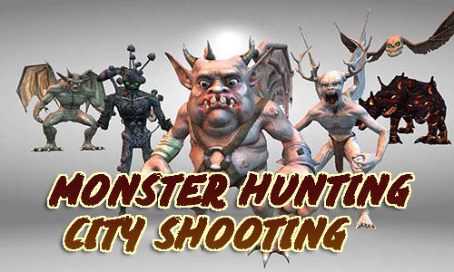 Télécharger Monster hunting: City shooting pour Android gratuit.