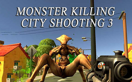 Monster killing city shooting 3: Trigger strike