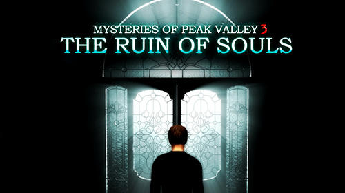 Télécharger Mysteries of Peak valley 3: The ruin of souls pour Android 2.3 gratuit.