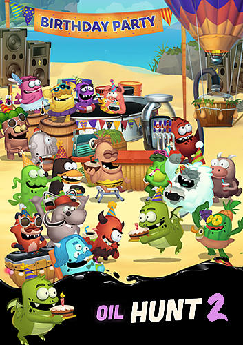 Télécharger Oil hunt 2: Birthday party pour Android gratuit.