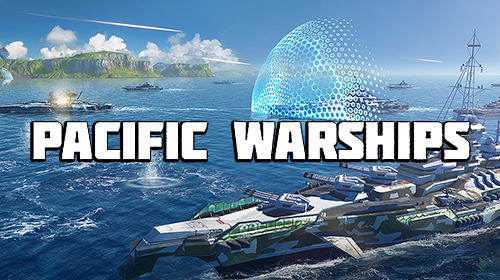Télécharger Pacific warships: Epic battle pour Android gratuit.