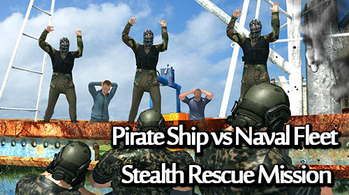Télécharger Pirate ship vs naval fleet: Stealth rescue mission pour Android gratuit.