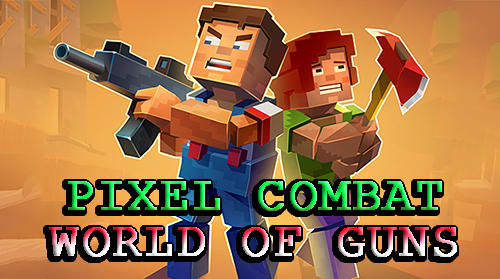 Télécharger Pixel combat: World of guns pour Android gratuit.