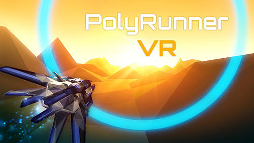 Télécharger Polyrunner VR pour Android 7.0 gratuit.