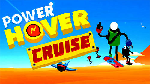 Télécharger Power hover: Cruise pour Android 4.1 gratuit.
