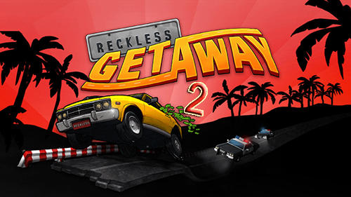 Télécharger Reckless getaway 2 pour Android 4.3 gratuit.