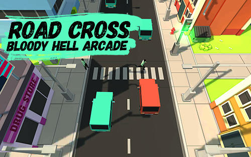 Télécharger Road cross: Bloody hell arcade pour Android 2.3 gratuit.