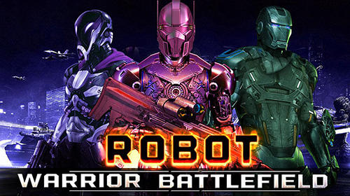 Télécharger Robot warrior battlefield 2018 pour Android gratuit.