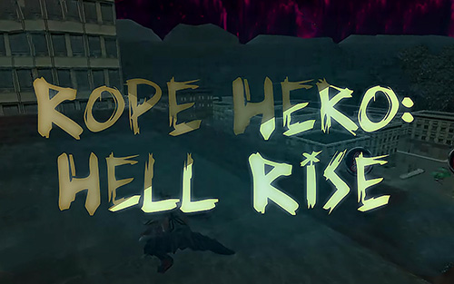 Télécharger Rope hero: Hell rise pour Android gratuit.