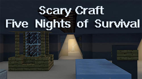Télécharger Scary craft: Five nights of survival pour Android gratuit.