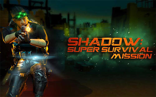 Télécharger Shadow: Super survival mission pour Android gratuit.