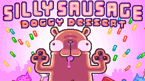 Télécharger Silly sausage: Doggy dessert pour Android gratuit.