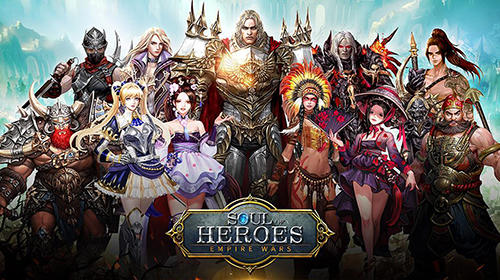 Télécharger Soul of heroes: Empire wars pour Android gratuit.