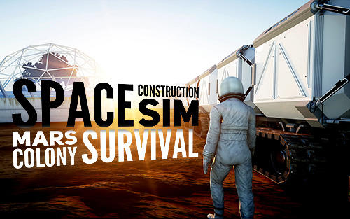 Télécharger Space construction simulator: Mars colony survival pour Android gratuit.