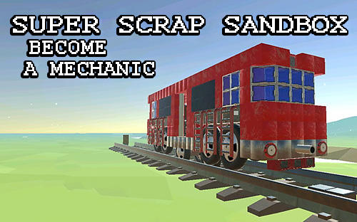 Télécharger SSS: Super scrap sandbox. Become a mechanic pour Android gratuit.
