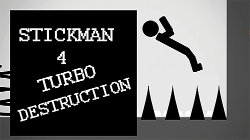 Télécharger Stickman 4: Turbo destruction pour Android gratuit.