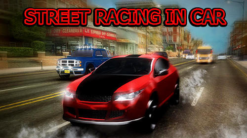 Télécharger Street racing in car pour Android gratuit.